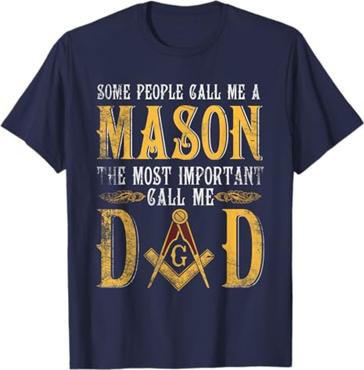 Masonic Most Important Call Me Mason Dad Father's Day T-Shirt