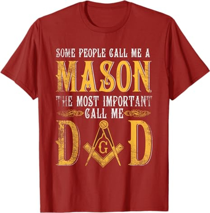 Masonic Most Important Call Me Mason Dad Father's Day T-Shirt