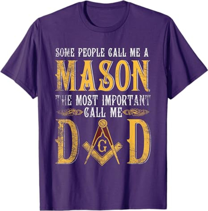 Masonic Most Important Call Me Mason Dad Father's Day T-Shirt
