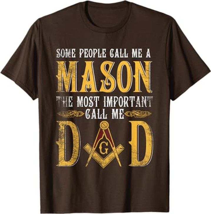 Masonic Most Important Call Me Mason Dad Father's Day T-Shirt