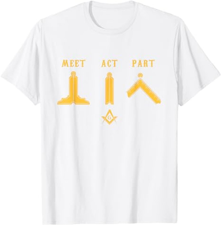 Freemason Meet Act and Part Mason Masonic Father's Day Gift T-Shirt