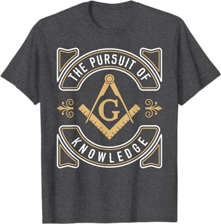 The Pursuit Of Knowledge Mason Fraternal SMIB Freemason T-Shirt
