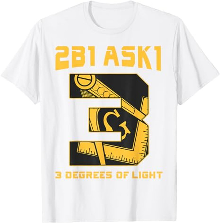 Freemason 2B1Ask1 3 Degrees Of Light Compass Square Masonic T-Shirt