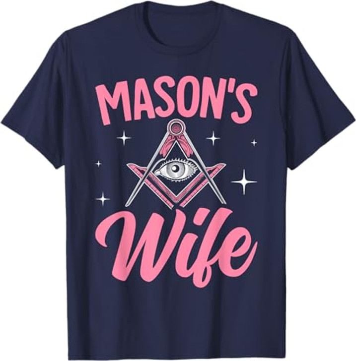 Mason's Wife Freemasonry Masonic Master Freemason Wife T-Shirt