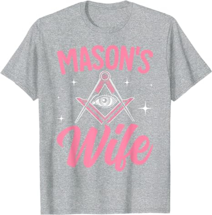 Mason's Wife Freemasonry Masonic Master Freemason Wife T-Shirt