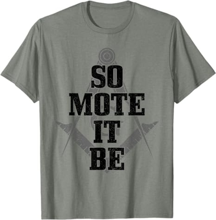 Mason So Mote It Be Freemason Masonic Square & Compass T-Shirt