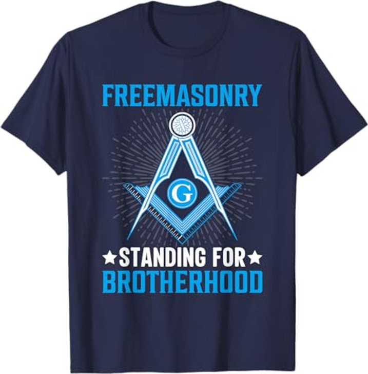 Freemasonry Standing For Brotherhood I Freemason T-Shirt