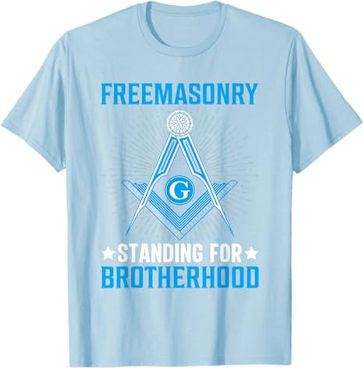 Freemasonry Standing For Brotherhood I Freemason T-Shirt