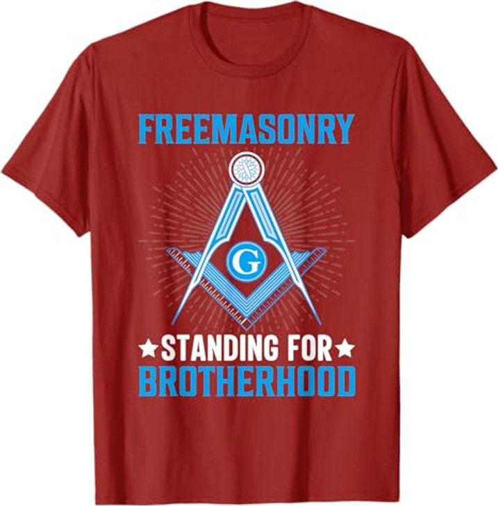 Freemasonry Standing For Brotherhood I Freemason T-Shirt