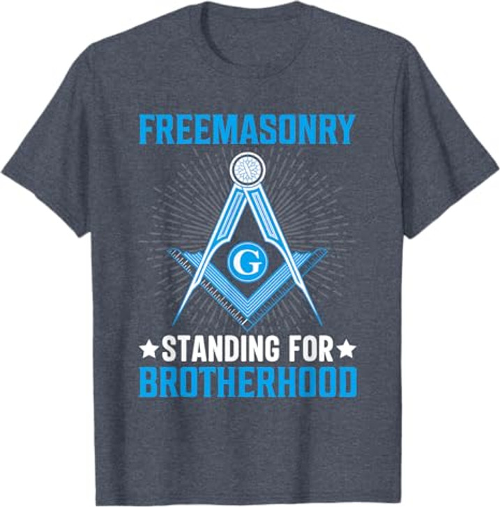 Freemasonry Standing For Brotherhood I Freemason T-Shirt