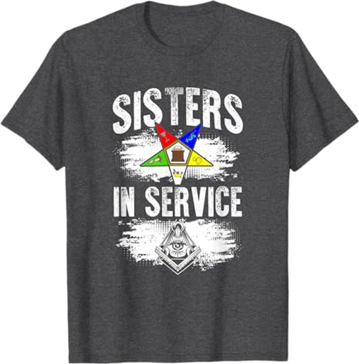 Sisters In Service OES Masonry Freemasonry Masonic Freemason T-Shirt