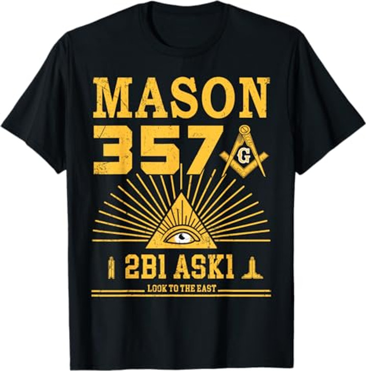 Mason 357 2B1Ask1 Look To The East Masonic Square & Compass T-Shirt