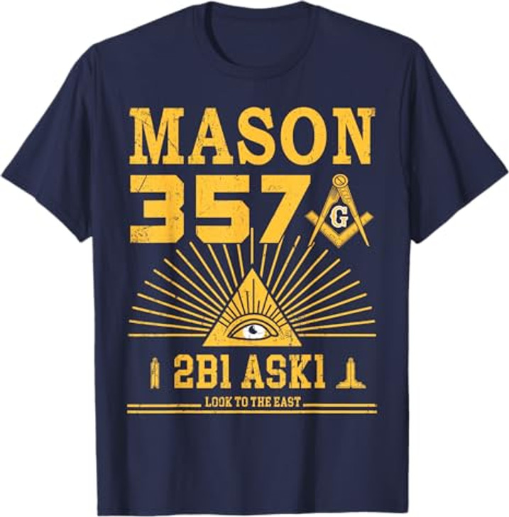 Mason 357 2B1Ask1 Look To The East Masonic Square & Compass T-Shirt