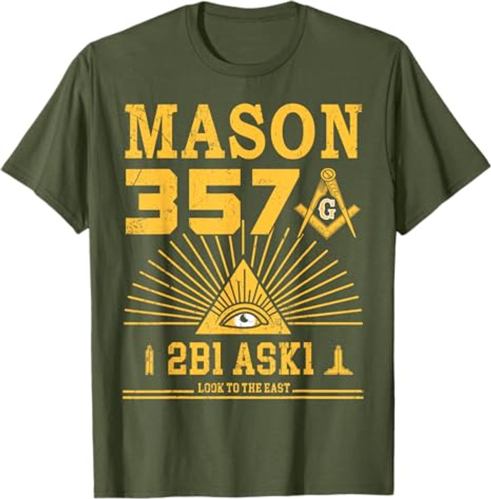Mason 357 2B1Ask1 Look To The East Masonic Square & Compass T-Shirt