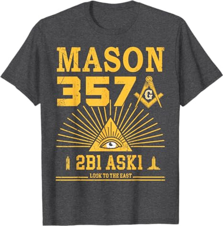 Mason 357 2B1Ask1 Look To The East Masonic Square & Compass T-Shirt