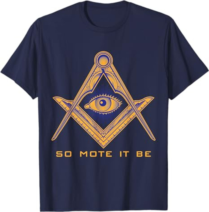 So Mote It Be Mason Freemason Masonic Master Freemasonry T-Shirt