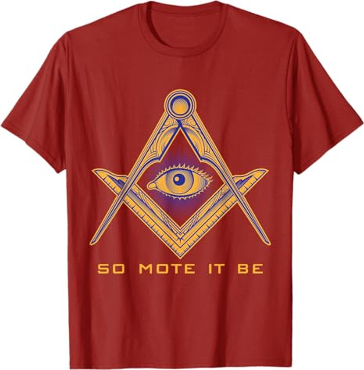 So Mote It Be Mason Freemason Masonic Master Freemasonry T-Shirt