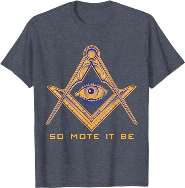 So Mote It Be Mason Freemason Masonic Master Freemasonry T-Shirt
