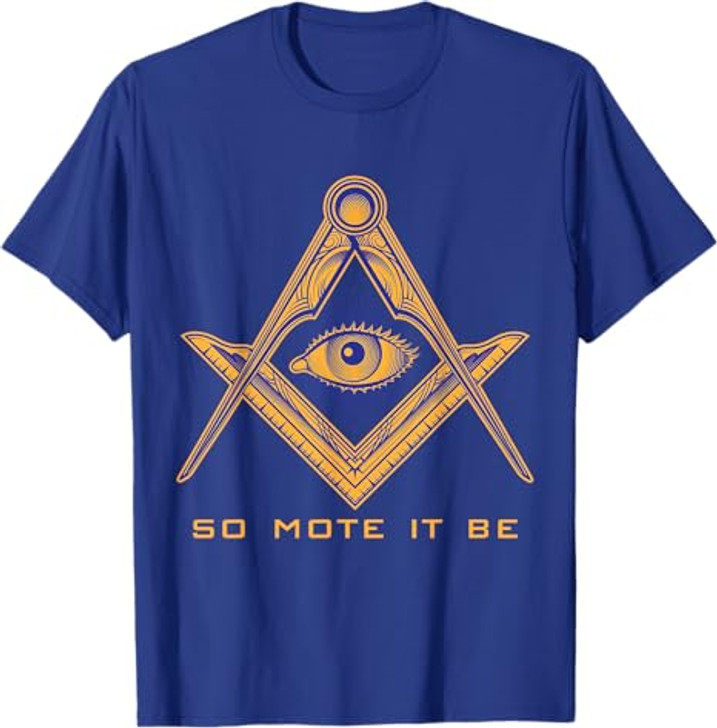 So Mote It Be Mason Freemason Masonic Master Freemasonry T-Shirt