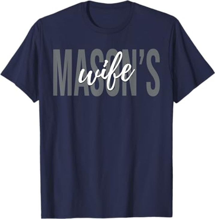 Mason's Wife Freemasonry  Master Freemason Wife T-Shirt