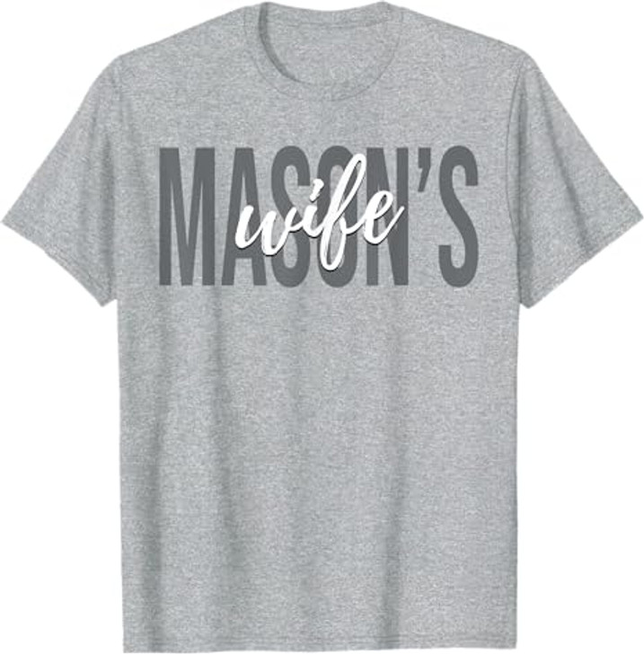 Mason's Wife Freemasonry  Master Freemason Wife T-Shirt