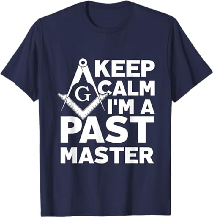 Keep Calm I'm a Past Master - Masonic Freemason T-Shirt