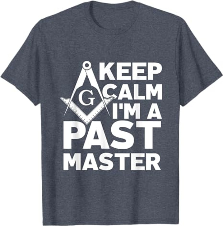Keep Calm I'm a Past Master - Masonic Freemason T-Shirt