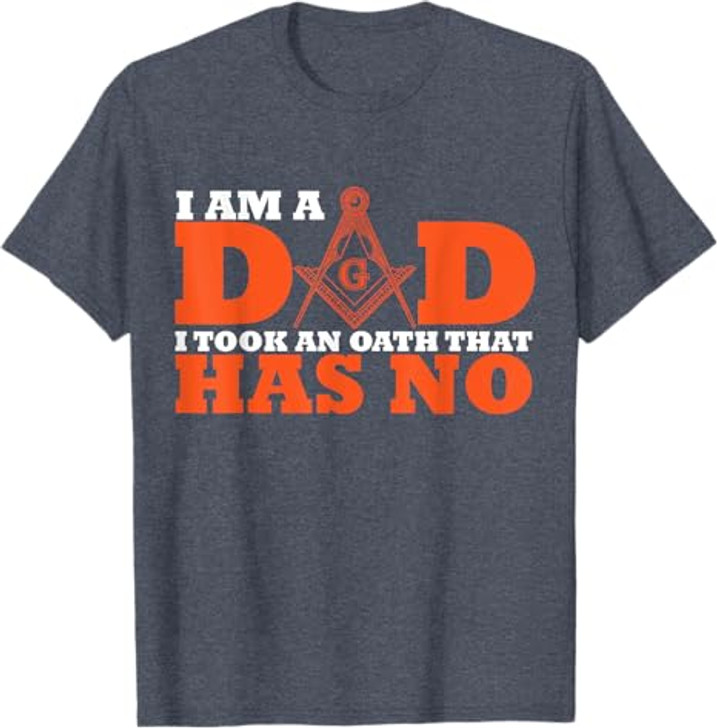 I Am A Dad Freemason Masonic Master Masons Freemasonry T-Shirt