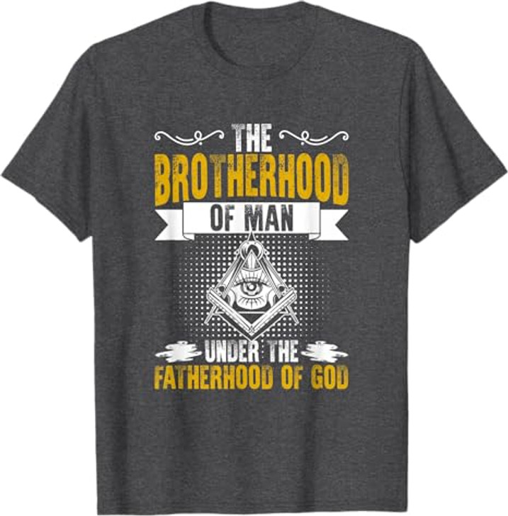 Brotherhood Of Man Masonry Freemasonry Masonic Freemason T-Shirt