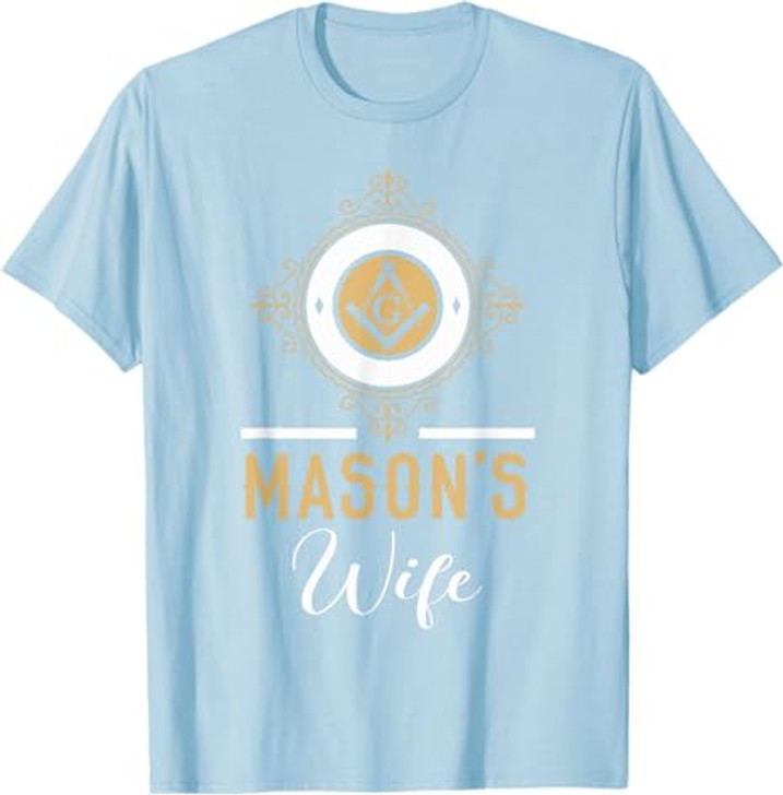 Mason's Wife Freemason Fraternal Freemasonry T-Shirt