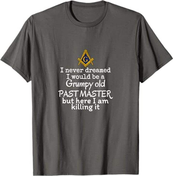 Grumpy old Past master Funny Freemasonry lodge masonic T-Shirt