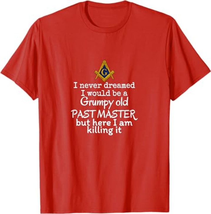 Grumpy old Past master Funny Freemasonry lodge masonic T-Shirt