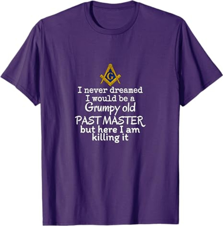 Grumpy old Past master Funny Freemasonry lodge masonic T-Shirt