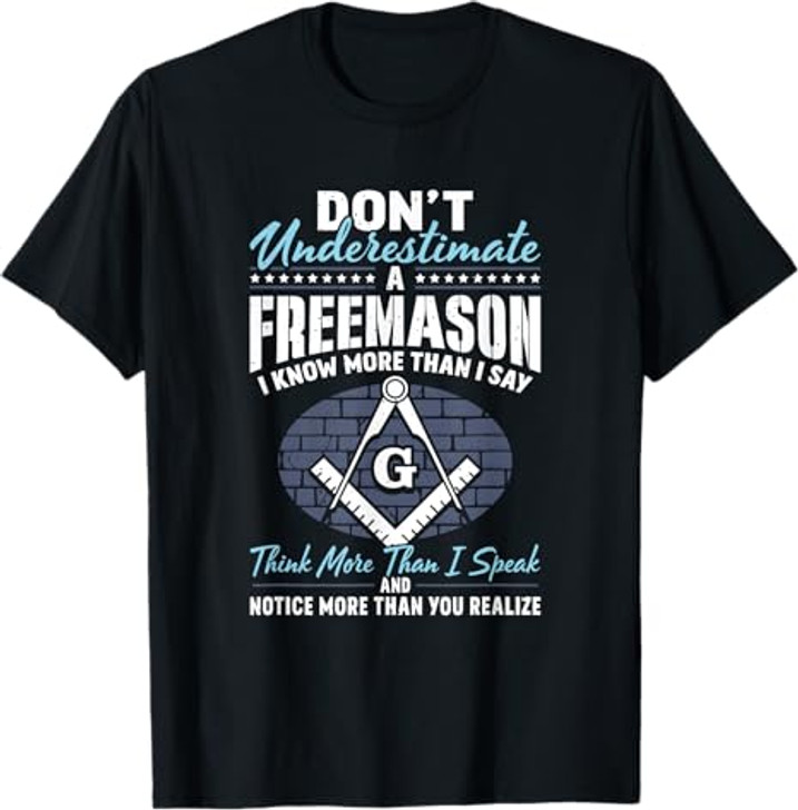 Freemasonry Masonry Masonic Don't Underestimate A Freemasons T-Shirt