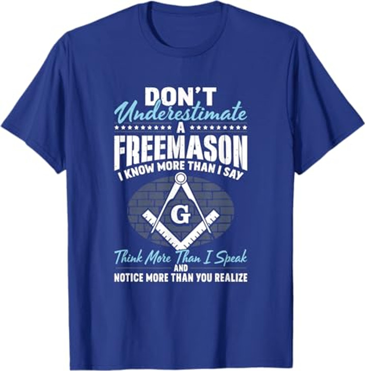 Freemasonry Masonry Masonic Don't Underestimate A Freemasons T-Shirt