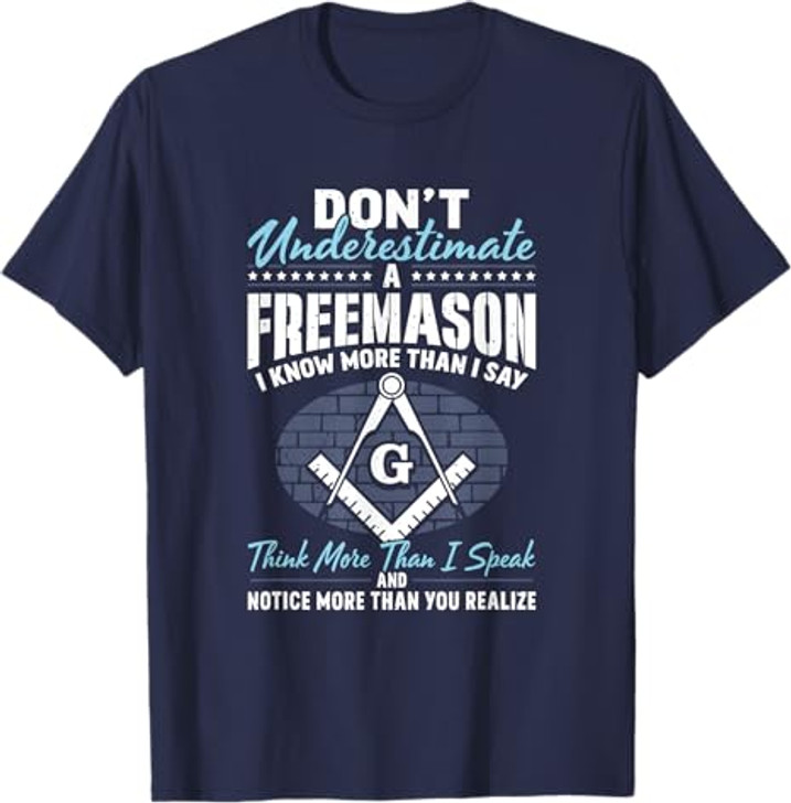 Freemasonry Masonry Masonic Don't Underestimate A Freemasons T-Shirt