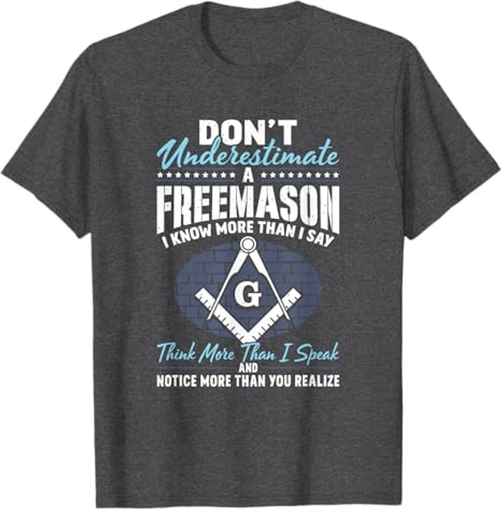 Freemasonry Masonry Masonic Don't Underestimate A Freemasons T-Shirt