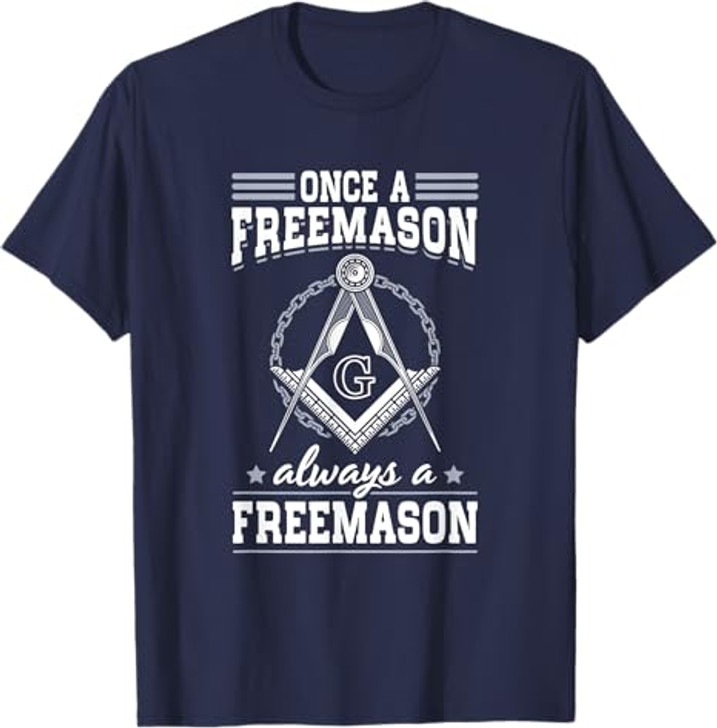 Always A Freemasons Masonry Masonic Freemason Freemasonry T-Shirt