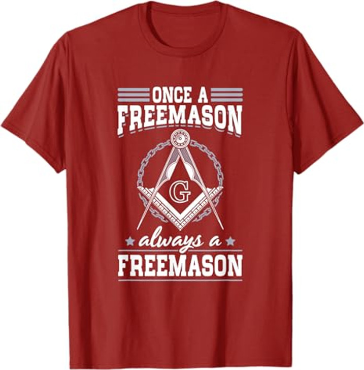 Always A Freemasons Masonry Masonic Freemason Freemasonry T-Shirt