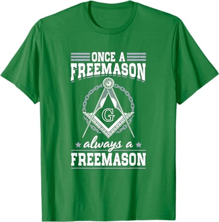Always A Freemasons Masonry Masonic Freemason Freemasonry T-Shirt