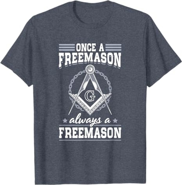 Always A Freemasons Masonry Masonic Freemason Freemasonry T-Shirt