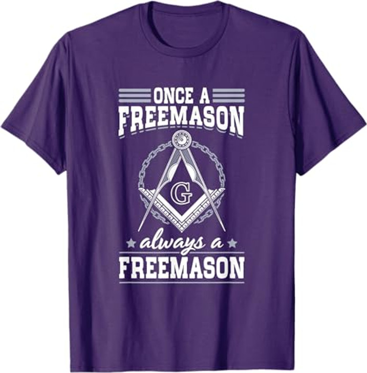 Always A Freemasons Masonry Masonic Freemason Freemasonry T-Shirt