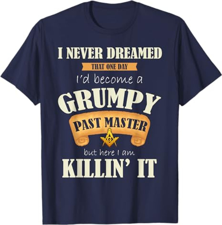 Grumpy Past Master - Masonic T-Shirt / Freemason Gift