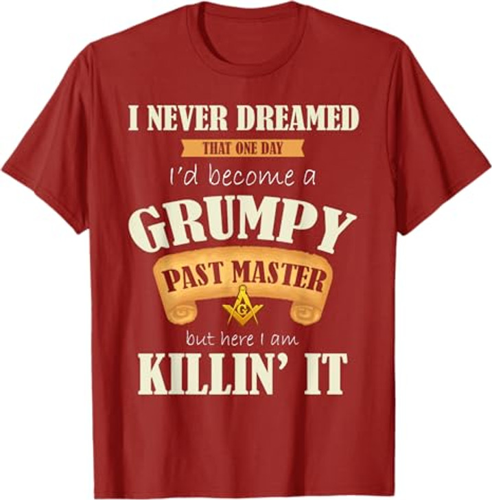 Grumpy Past Master - Masonic T-Shirt / Freemason Gift