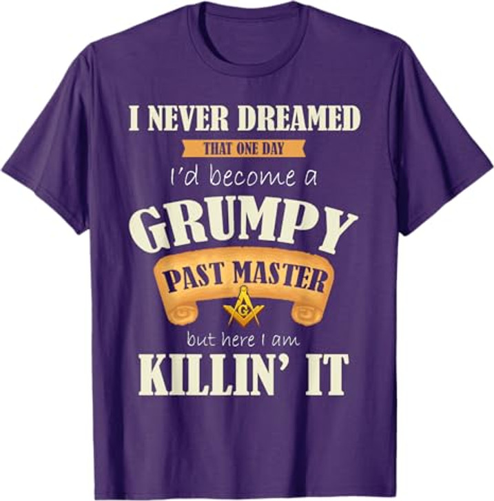 Grumpy Past Master - Masonic T-Shirt / Freemason Gift