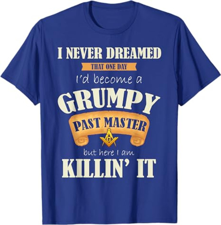 Grumpy Past Master - Masonic T-Shirt / Freemason Gift