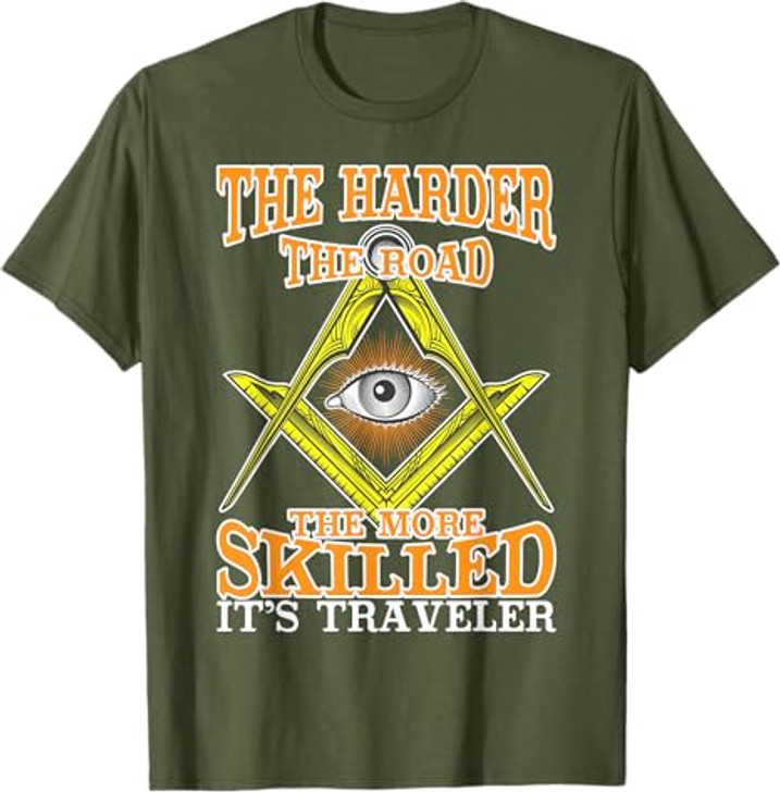The Harder The Road Freemason Masonic Freemasonry T-Shirt