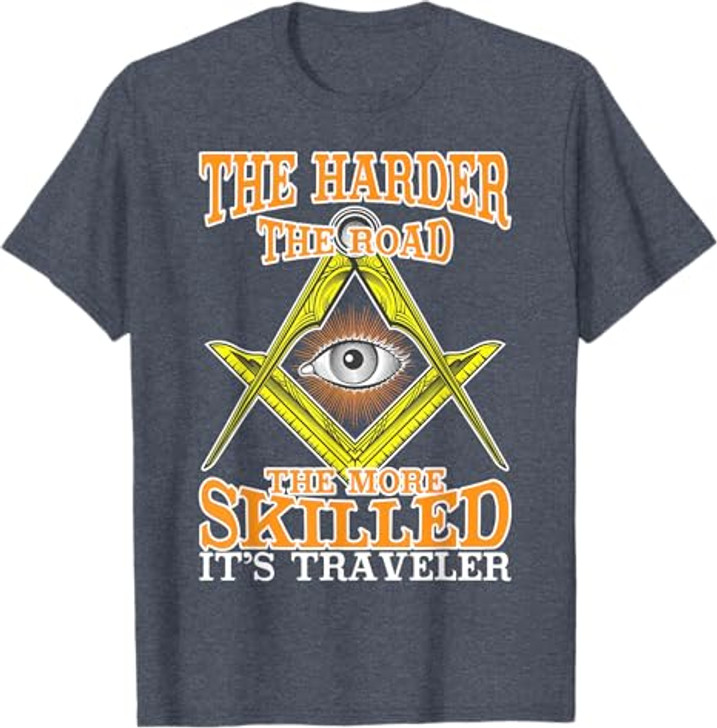 The Harder The Road Freemason Masonic Freemasonry T-Shirt