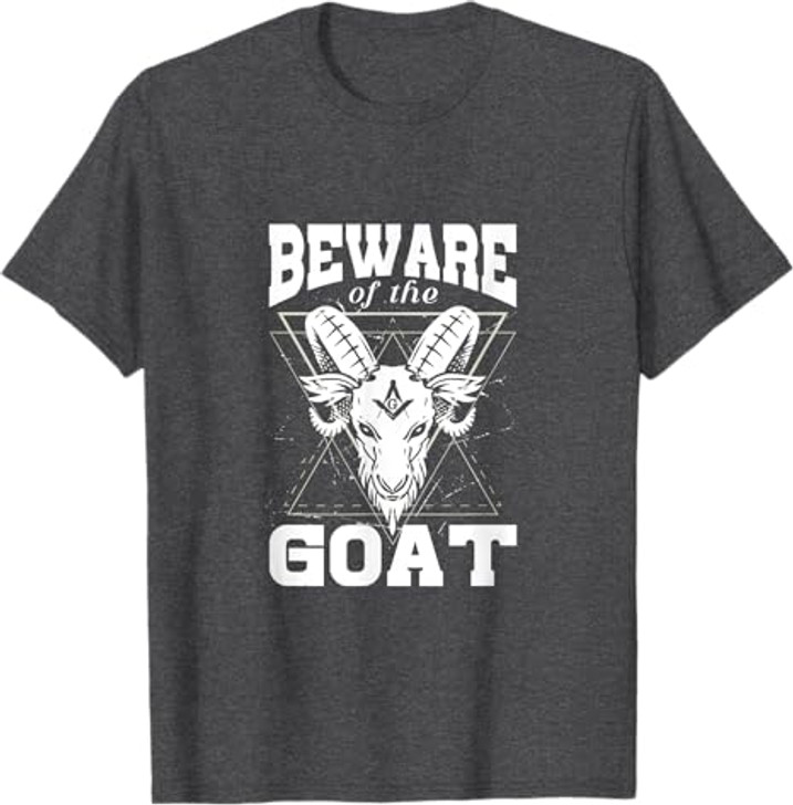 Beware of The Goat Illuminati Believer Freemason Freemasonry T-Shirt
