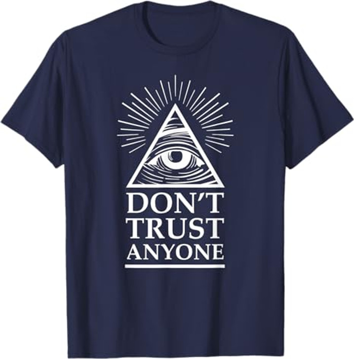 Illuminati Freemasonry Do Not Trust Anyone T-Shirt